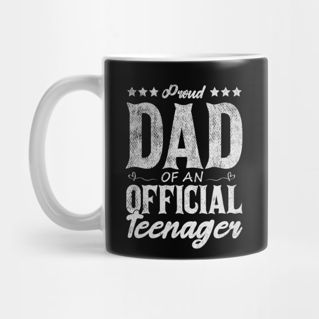 Proud Dad Of An Official Teenager Funny Gift Idea by SbeenShirts